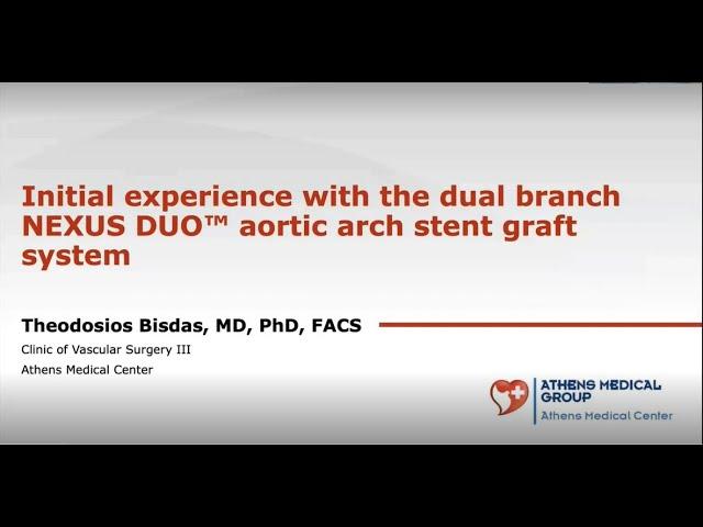 Initial experience with the dual branch NEXUS DUO™ aortic arch stent graft system-Theodosios Bisdas