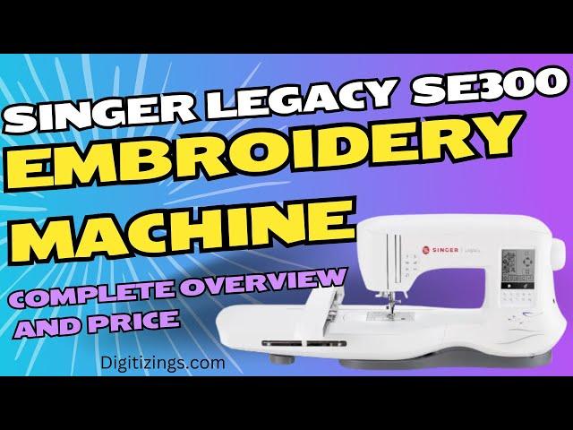 Singer Legacy SE300 Embroidery Machine | Complete overview and price  #embroiderymachine