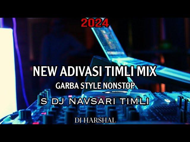 New Adivasi Timli Mix Garba Style | Nonstop 2024 Mix Timli | S DJ NAVSARI | DJ HARSHAL & DJ PARTH