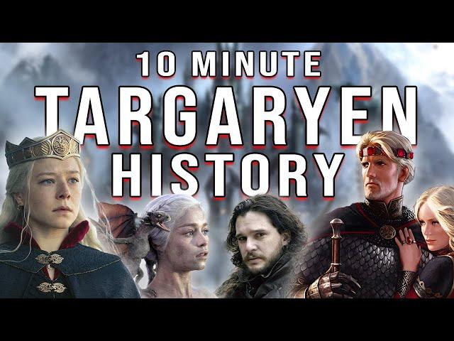 Entire History of House Targaryen (in 10 Minutes)