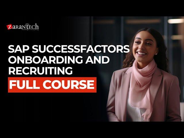 SAP SuccessFactors Onboarding and Recruiting Full Course | ZaranTech