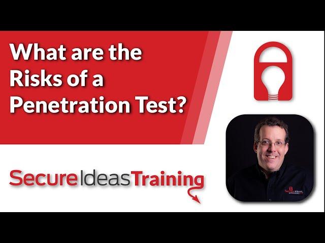 What are the risks of a Penetration Test?