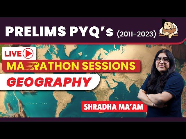 Geography Last 13 Years UPSC Prelims PYQs Solved | Crack UPSC Prelims 2024 with Marathon Session