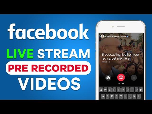 How To Live Stream Pre Recorded Video On Facebook