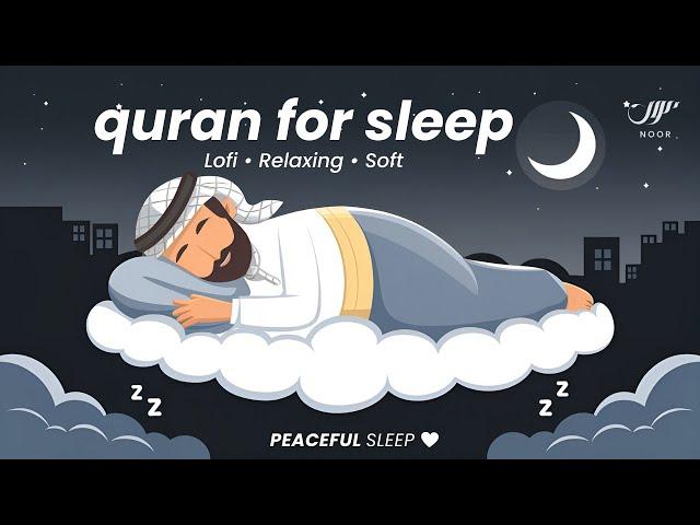 Peaceful Soft Quran For Deep Sleep, Stress Relief, & Healing  NOOR
