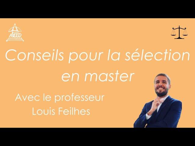 Conseils pour la sélection en master - Louis Feilhès