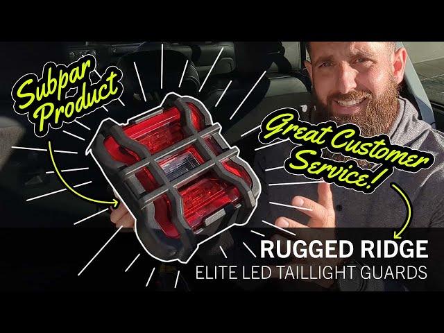 BUYERS BEWARE - Rugged Ridge Elite LED Tailight Guard - Longevity Reeviews