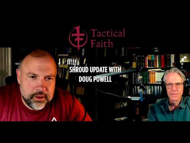 Shroud Update with Doug Powell