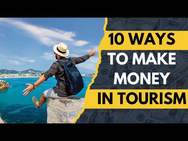 Ways To Make Money In The Travel  & Tourism Niche