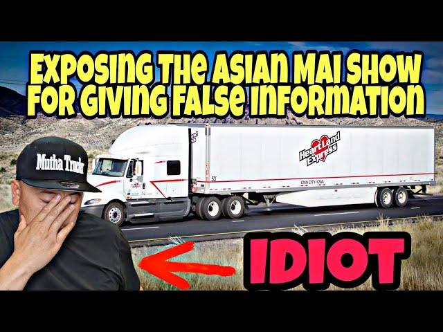 Exposing The Asian Mai Show For Giving False Information! I Apologize To Every Trucker 