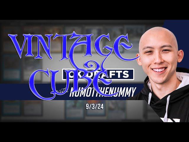 Vintage Cube - CK Drafts with Numot the Nummy, 9/3/24