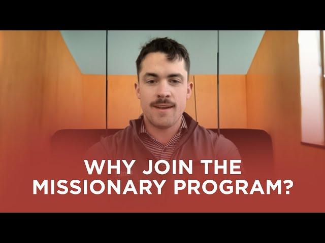 Why join the Missionary Program? | @prayerattheheart