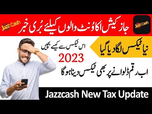 Jazzcash Cash deposit charges update | Jazzcash new tax update 2023 | JazzCash Charges Update