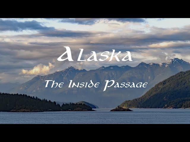 Journey to Alaska - The Inside Passage