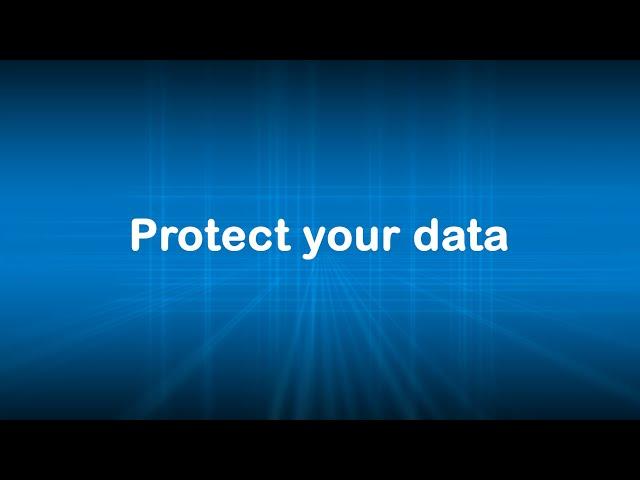 Protect your data