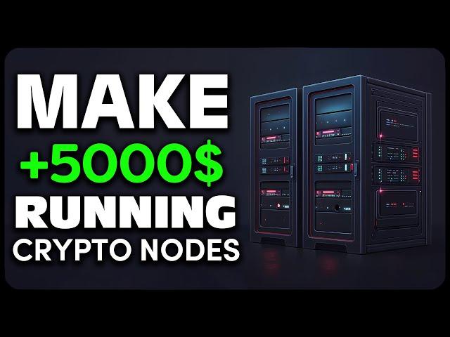 How to make +5000$ Running Crypto Nodes