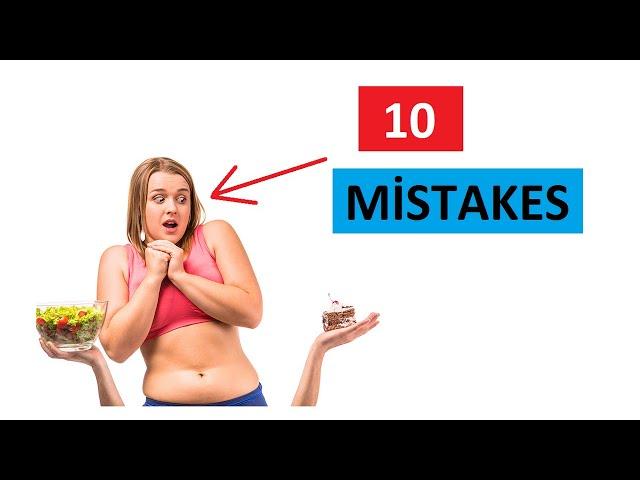 10 DIET MISTAKES THAT PREVENT WEIGHT LOSS. DON'T FALL INTO THESE TRAPS !!!