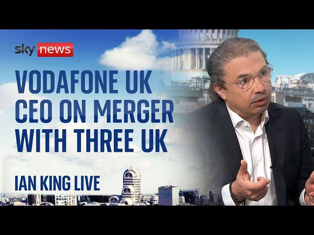 Vodafone UK merger with Three UK will 'accelerate growth & investments' - Vodafone UK CEO