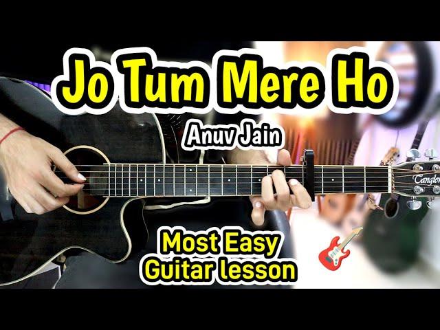 Jo Tum Mere Ho - Anuv Jain - Super Easy Guitar Lesson - Chords + Strumming Beginners