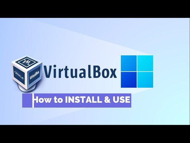 How to Install VirtualBox on Windows 11/10 - 2024 Latest Release