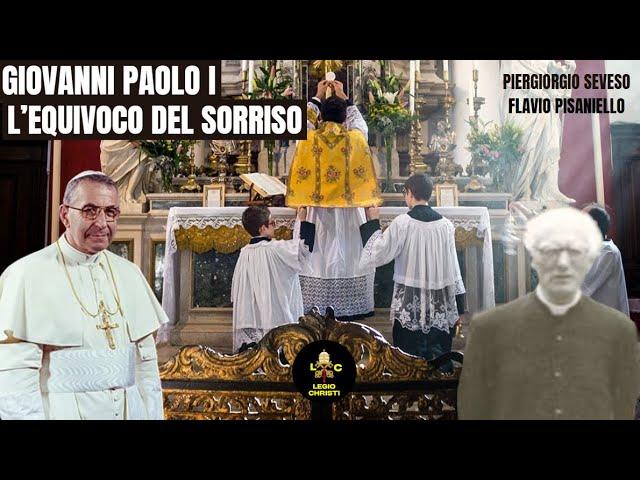 Giovanni Paolo I: L'equivoco del sorriso - Piergiorgio Seveso e Flavio Pisaniello