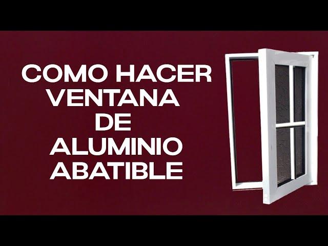 ️‍️COMO HACER VENTANA DE ALUMINIO ABATIBLE‍️ ECONOMICA