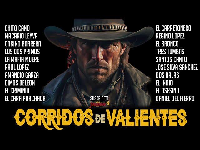 Corridos De Valientes - Cadetes De Linares / Ramon Ayala / Terribles / Cachorros / Muchos Mas!