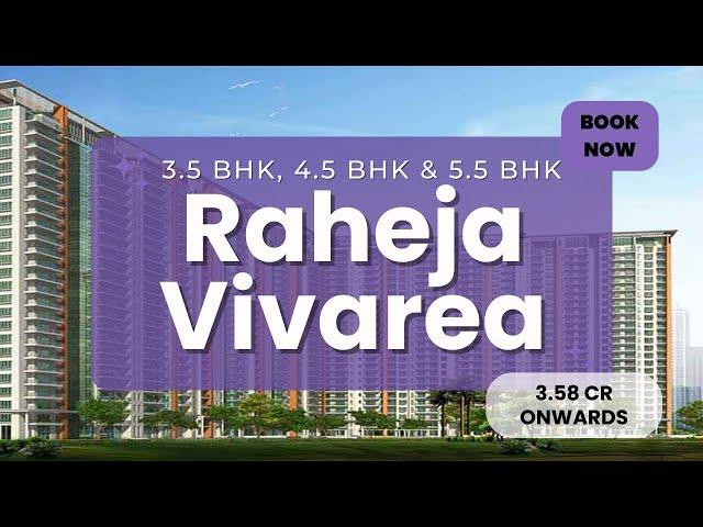 Raheja Vivarea  I For Exclusive Inventory in this project, Call:  7899 200 300