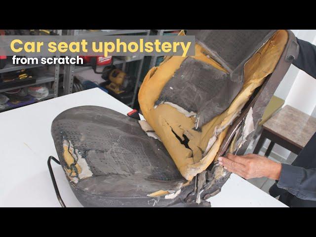 Car seat upholstery from scratch