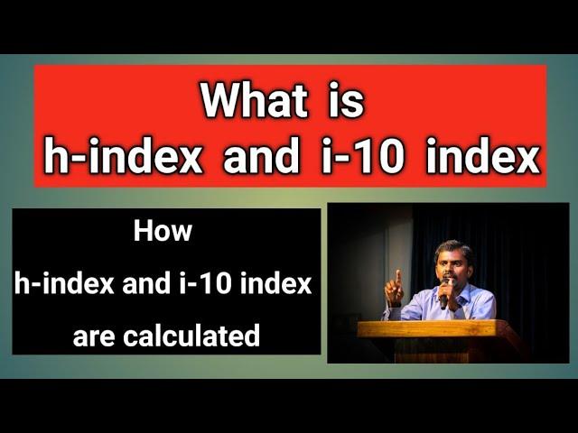 What is h index and i10 index | phd | Milton Joe