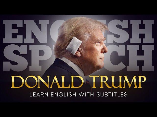 ENGLISH SPEECH | TRUMP: First Speech Since Assassination Attempt (English Subtitles)