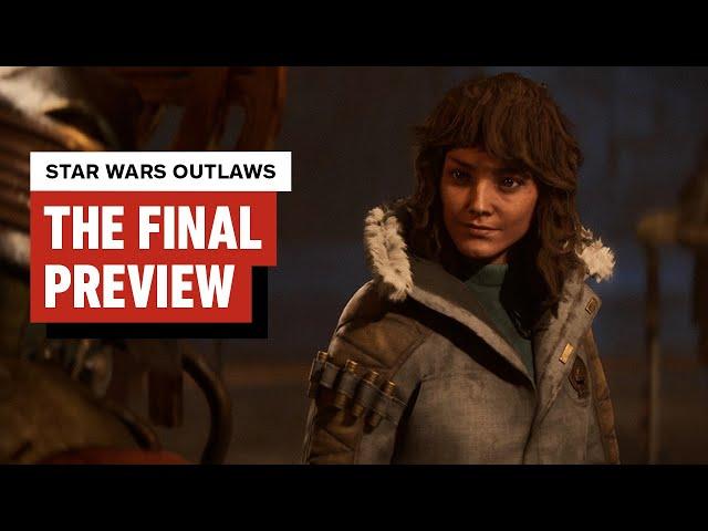 Star Wars Outlaws: The Final Preview