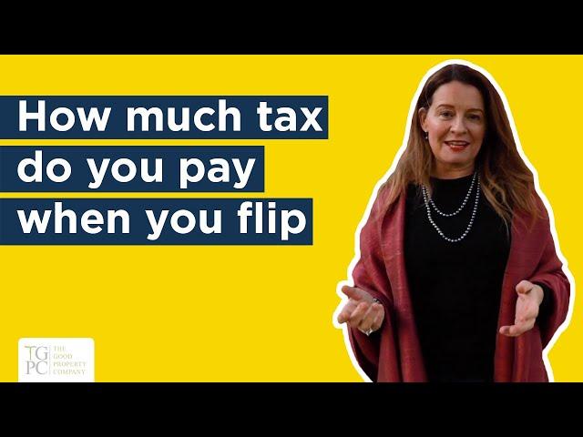 How much tax do you pay when you flip?