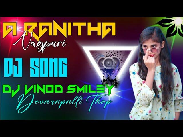 A Ranthi New Nagpur Dj Song Mix By Dj vinod smiley Devarapalli ThopA ranitha Trending songs