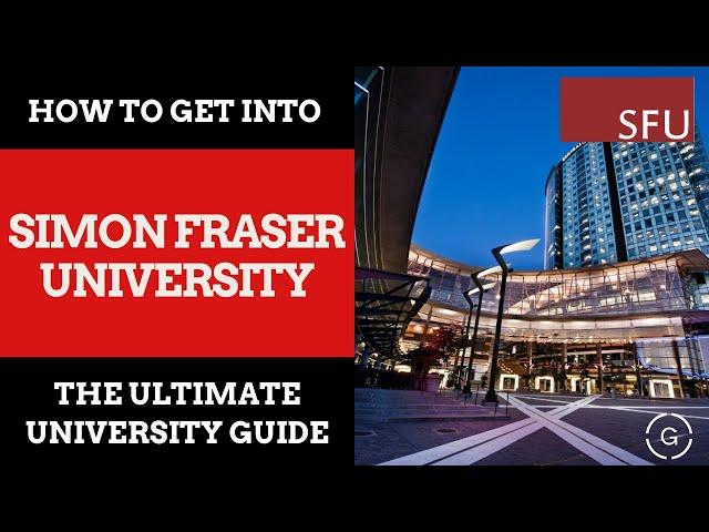 How to Get Into SFU | GrantMe's Ultimate University Guide