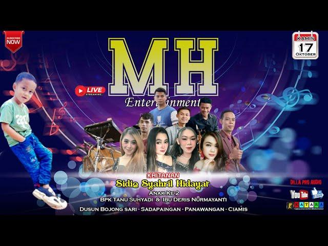 LIVE   MH  ENTERTAINMENT  || Khitanan Syidiq Syahril Hidayat  || Kamis  17 Oktober 2024 SIANG 2