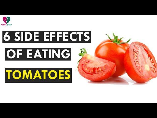 6 Major Side Effects of Eating Too Many Tomatoes