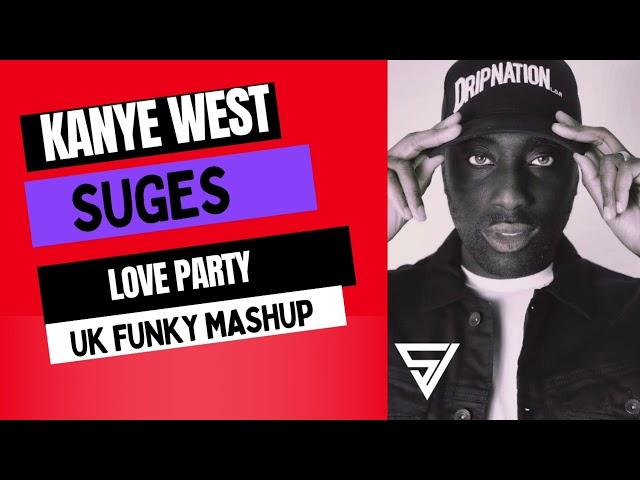 Suges x Ye x Swift Jay - Love Party (Party Hard) Uk funky Mashup