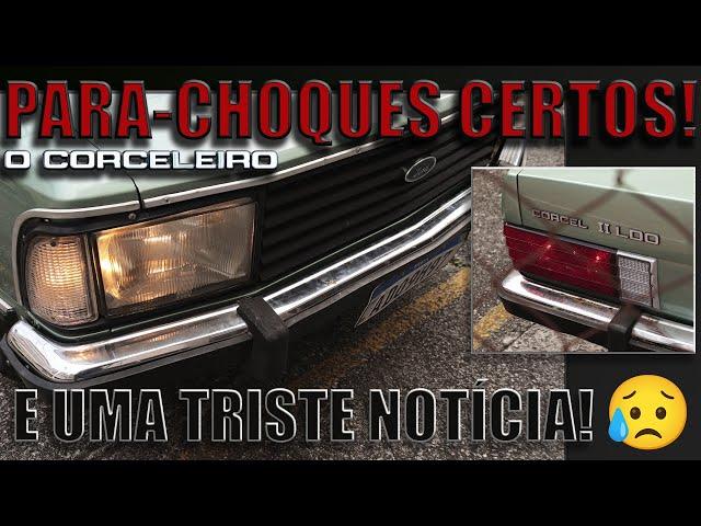 Ford CORCEL II LDO - PARA-CHOQUES CERTOS do modelo 79 + Uma TRISTE notícia!