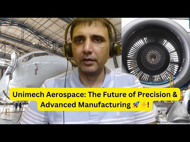 Unimech Aerospace: The Future of Precision & Advanced Manufacturing with  Multibagger Potential ? 