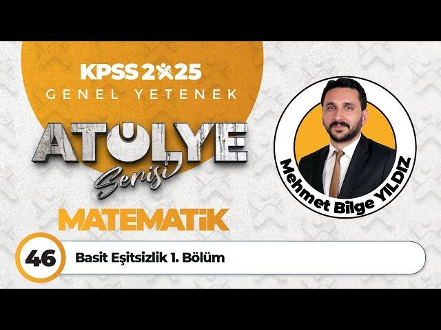 46 - Basit Eşitsizlik 1 - Mehmet Bilge YILDIZ