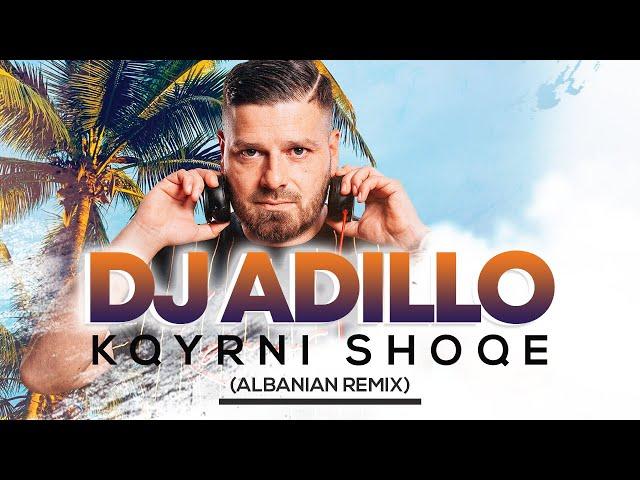 DJ ADILLO ft. BERAT ARIFAJ - KQYRNI SHOQE (Remix) | ALBANIAN REMIX 2021