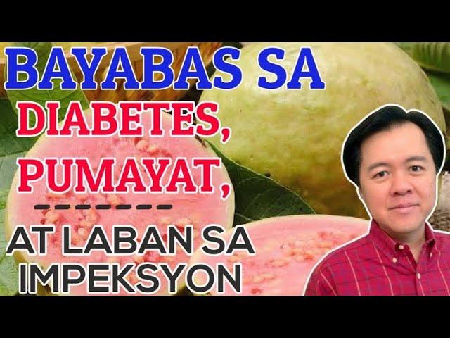 Bayabas sa Diabetes, Pumayat at Laban sa Impeksyon - by Doc Willie Ong