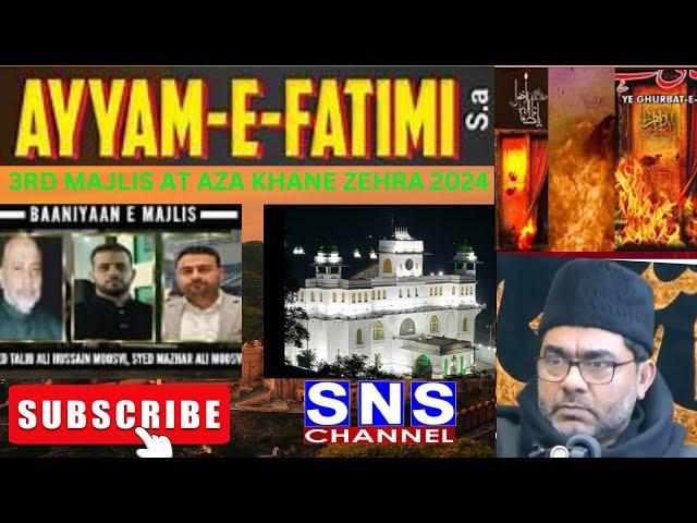 LIVE :- 3RD AYYAM - E -FATIMIYA MAJLIS AT AJAIZ MANZIL - ANJUMANE HYDERIYA AL - HIND -,SNS AZADARI.