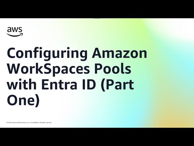 Configuring Amazon WorkSpaces Pools with Entra ID (Part One) | Amazon Web Services