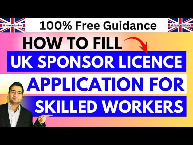 How to fill UK Sponsor Licence Application for Skilled Workers | Step by Step