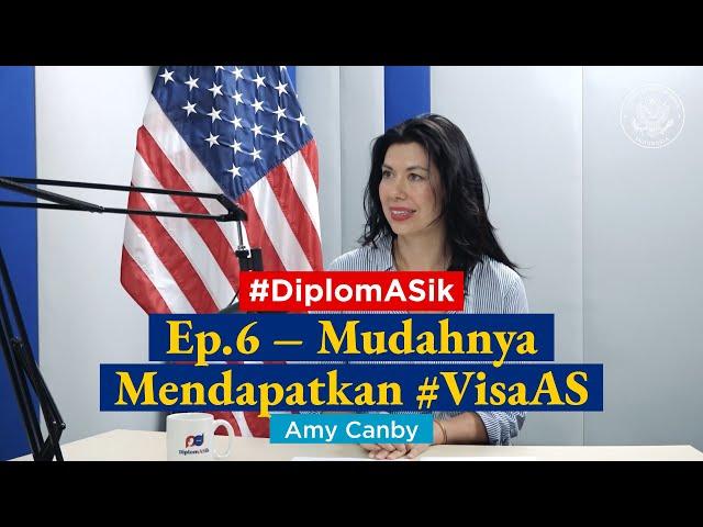 #DiplomASik - Ep.6 – Mudahnya Mendapatkan #VisaAS (Amy Canby)