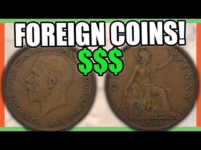 5 FOREIGN COINS THAT ARE WORTH MONEY - GREAT BRITAIN PENNY COINS TO LOOK FOR!!!