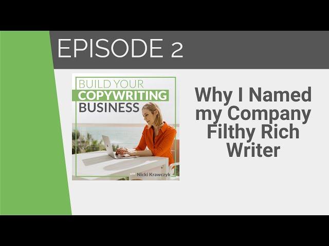 Why I Called My Company Filthy Rich Writer