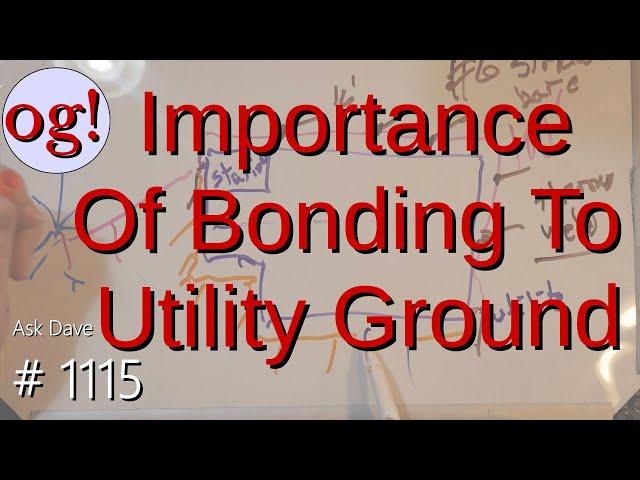 Importance of Bonding to Utility Ground (#1115)